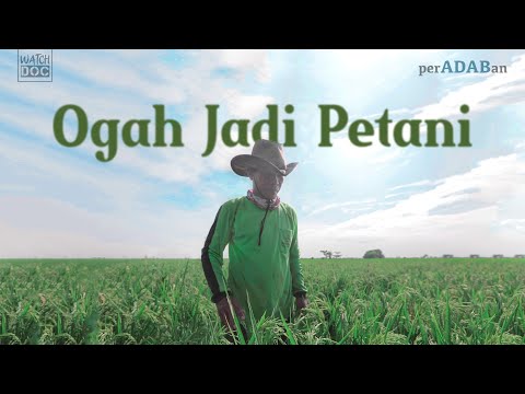 OGAH JADI PETANI | PERADABAN