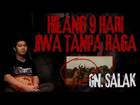 INI YANG SAYA ALAMI! JIWA TANPA RAGA HILANG 9 HARI DI GN. SALAK, KISAH MISTIS PENDAKIAN