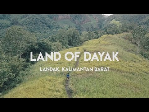 Mengungkap Kisah LANDAK (Land Of Dayak), Kalimantan Barat