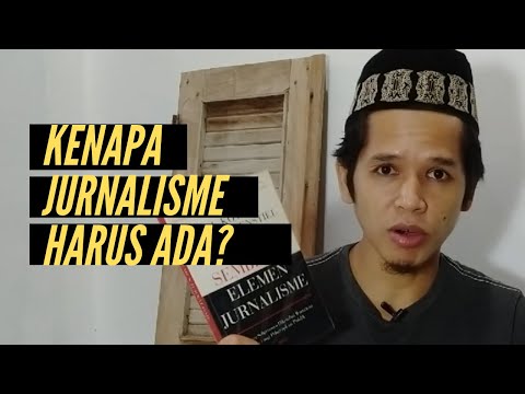 Mengapa Jurnalisme (yang Sehat) Harus Ada?