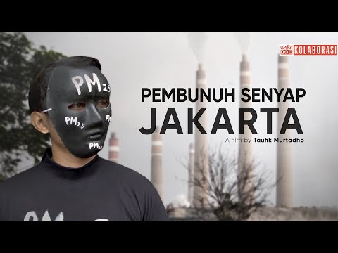 PEMBUNUH SENYAP JAKARTA: Menggugat Polusi Udara Jakarta