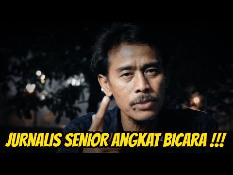 JURNALIS SENIOR ANGKAT BICARA !!!