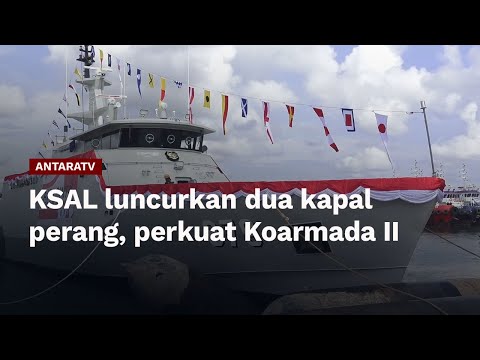 KSAL luncurkan dua kapal perang, perkuat Koarmada II