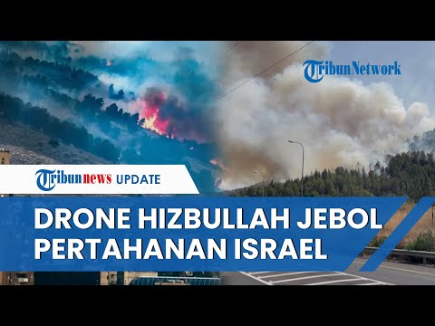 Pertahahan Israel Kembali Jebol, Drone Hizbullah Hantam Wilayah Utara hingga Picu Kebakaran