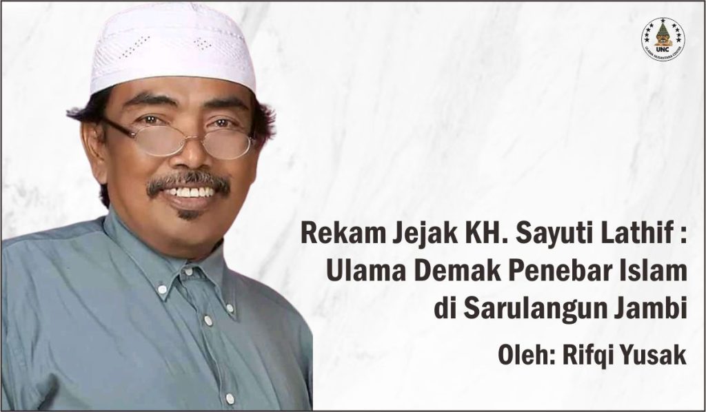 rekam-jejak-kh.-sayuti-lathif-:-ulama-demak-penebar-islam-di-sarulangun-jambi