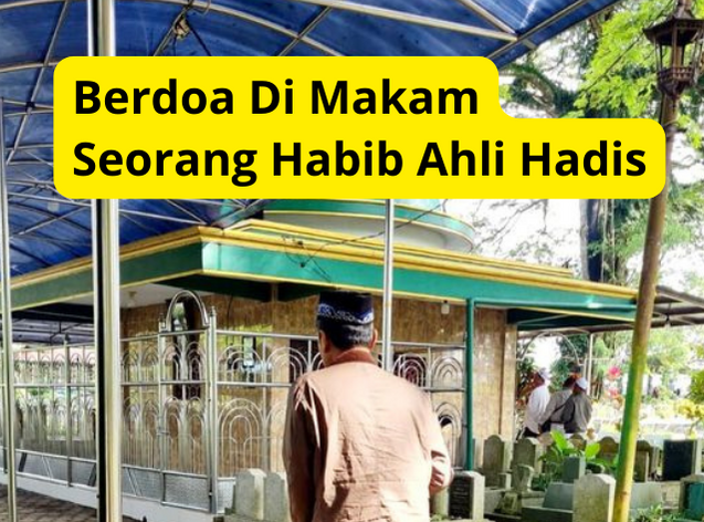 berdoa-di-makam-seorang-habib-ahli-hadis