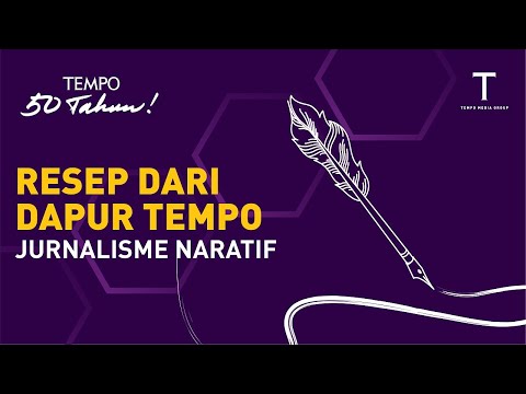 Jurnalisme Naratif |Resep Dari Dapur Tempo