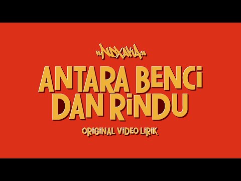 NDX A.K.A – Antara Benci Dan Rindu