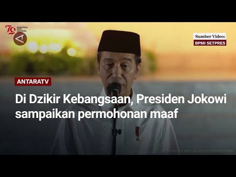 Di Dzikir Kebangsaan, Presiden Jokowi sampaikan permohonan maaf