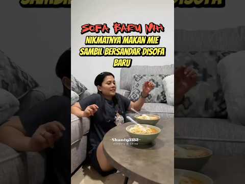 NIKMATNYA MAKAN MIE SAMBIL BERSANDAR DI SOFA BARU #shantydichina #shantydichinapulangkeindonesia