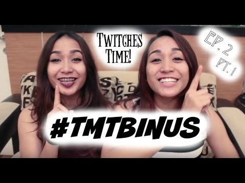 Mini Series: #TMTBinus Ep. 2 (Pt. 1) | Twitches Time!