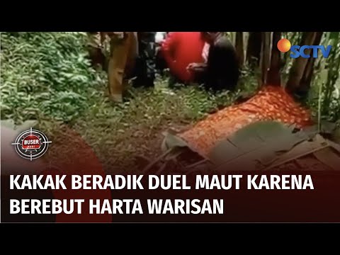 Berebut Harta Warisan, Dua Bersaudara Duel hingga Satu di Antaranya Tewas | Buser