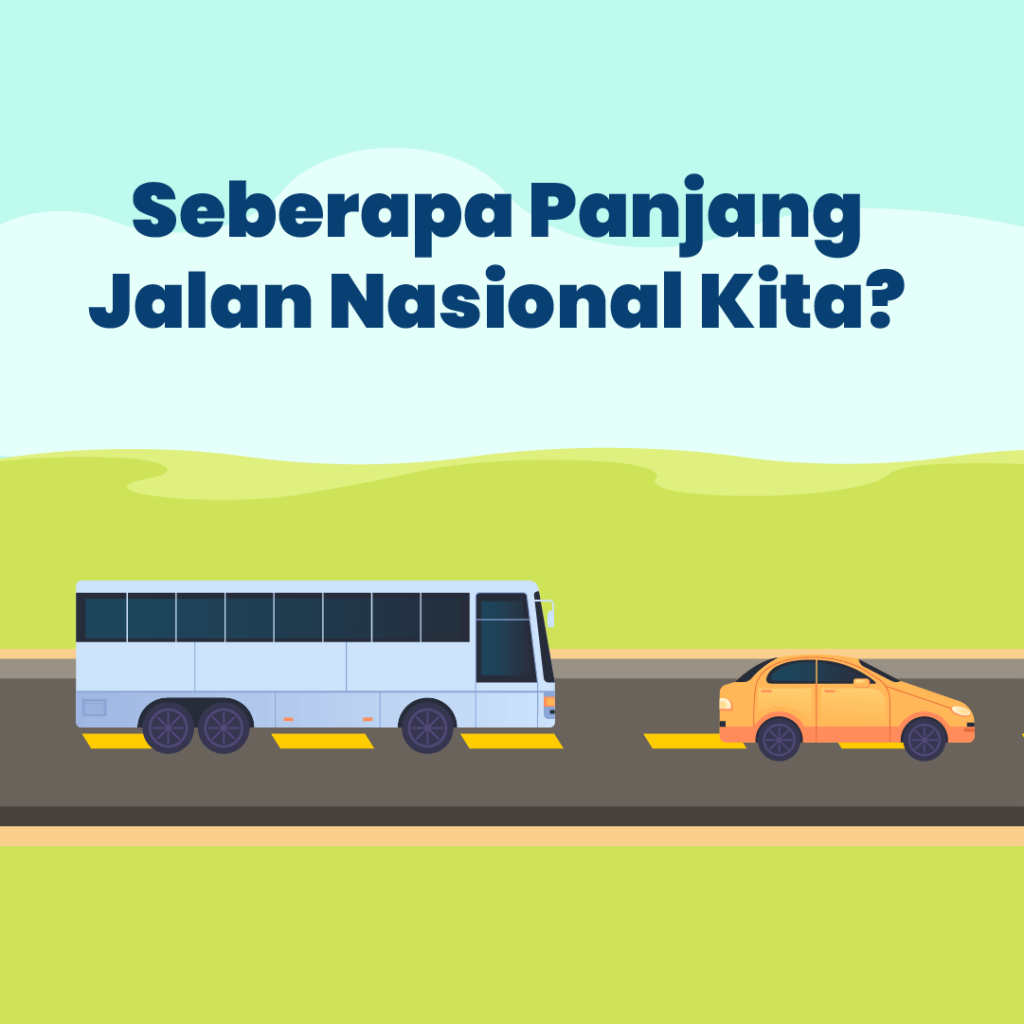 seberapa-panjang-jalan-nasional-kita?