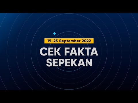 Cek Fakta Sepekan: 19-25 September 2022