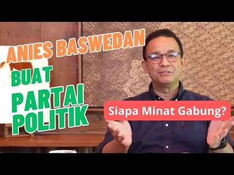 Kenapa #Anies Baswedan Berencana Buat Partai Politik?