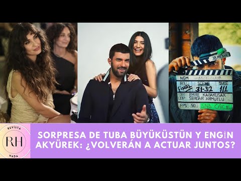 Sorpresa de Tuba Büyüküstün y Engin Akyürek: ¿volverán a actuar juntos?