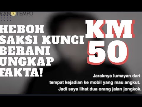 MENGEJUTKAN !! HANYA SAKSI KUNCI TIM TEMPO YANG BERANI (LIVE) UNGKAP FAKTA SEBENARNYA DI KM 50