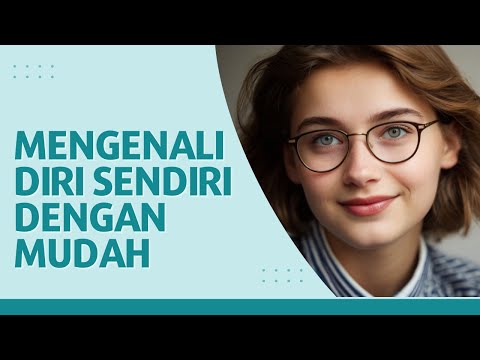 Cara Mudah Mengenali Diri Sendiri – Inspirasi dalam Pikiran