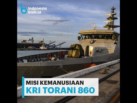 MISI KEMANUSIAAN KRI TORANI 860