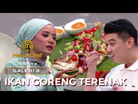 DEG DEGAN TERNYATA IKAN GORENG DARA TERENAK| GALERI 8 | MASTERCHEF INDONESIA