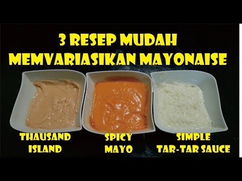 3 RESEP MUDAH MEMVARIASIKAN MAYONAISE ALA KOKO KULINER