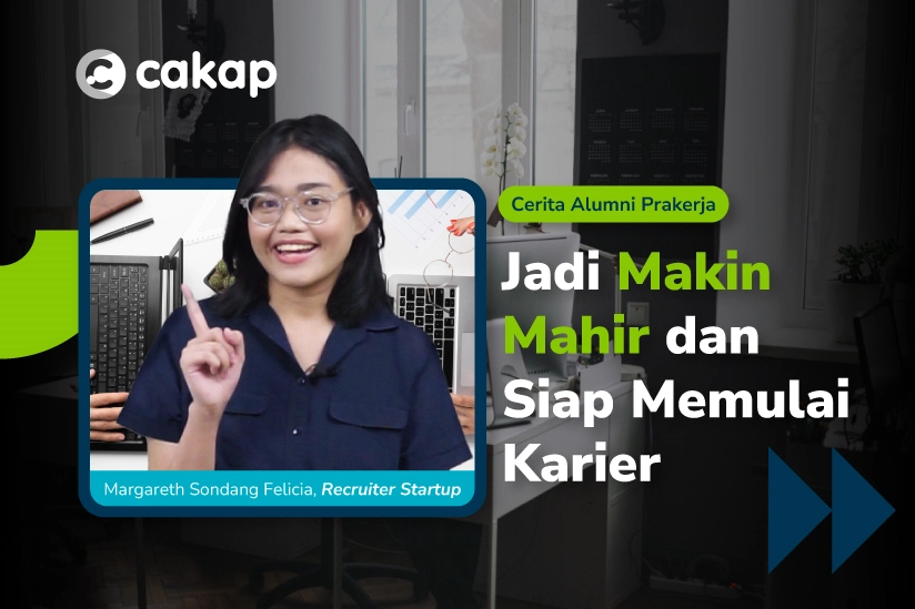 cerita-feli:-jadi-recruiter-startup-setelah-ikut-kelas-prakerja-cakap