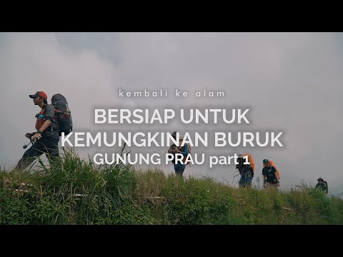 Gunung Prau 1: Bersiap untuk Kemungkinan Buruk