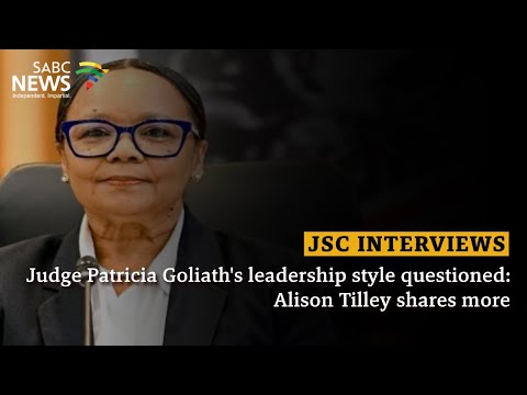 JSC Interview | Judge Patricia Goliath’s leadership style questioned: Alison Tilley shares more