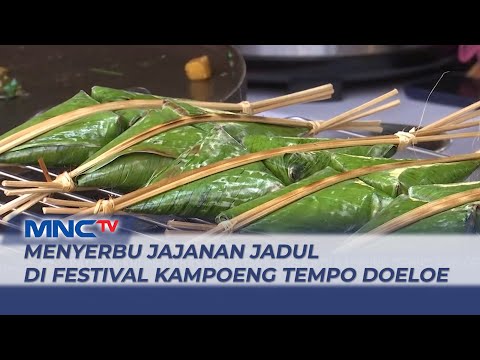 Nikmati Sensasi Kuliner ‘Tempo Doeloe’, Sajikan Beragam Kuliner Khas Nusantara – LIP 27/08