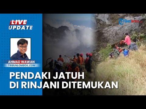 Hilang 9 Hari, Tim SAR Temukan Pendaki Rinjani yang Jatuh ke Jurang 300 Meter Meninggal Dunia