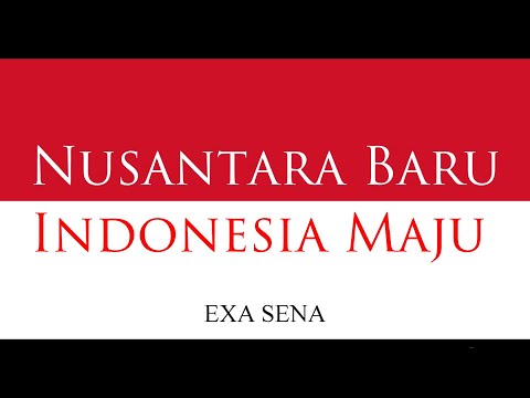 NUSANTARA BARU INDONESIA MAJU – Lirik Lagu Video Official – EXA Sena HUT RI Ke 79