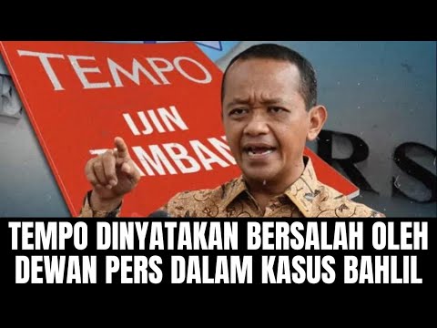 TEMPO Dinyatakan Bersalah Oleh Dewan Pers Dalam Kasus Bahlil