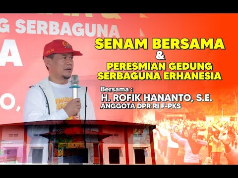 SENAM & PERESMIAN GEDUNG ERHANESIA JATISABA BERSAMA H. ROFIK HANANTO, S.E.