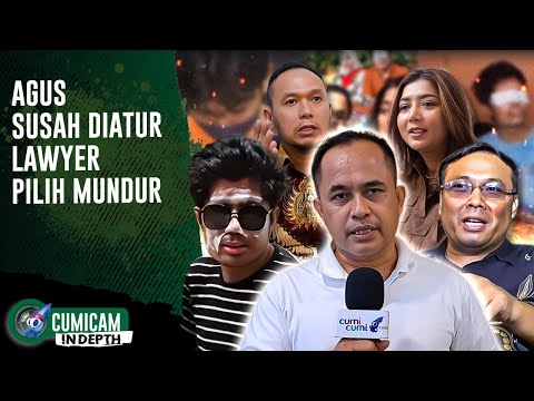 Pengacara Agus Mengundurkan Diri Karena Tak Kuat Hadapi Watak Keras Kepala Agus | cumicam indepth