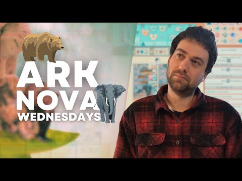 Ark Nova Wednesday