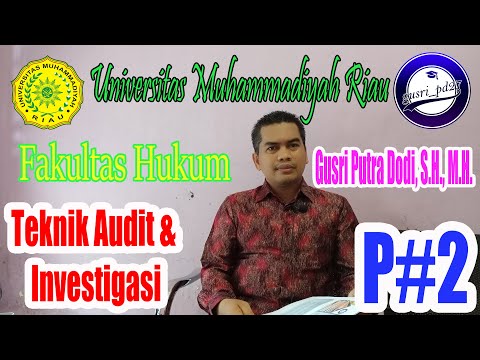 Teknik Audit & Investigasi 2 | Gusri Putra Dodi, S.H., M.H.