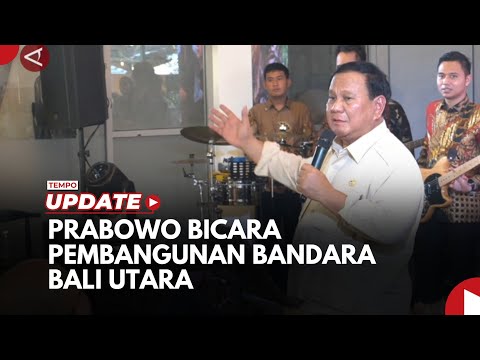 Bicara Pembangunan Bandara Bali Utara, Prabowo: Kita Bikin Bali The New Singapore