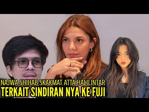 NAJWA SHIHAB SKAKMAT ATTA HALILINTAR TERKAIT SINDIRAN NYA KE FUJI