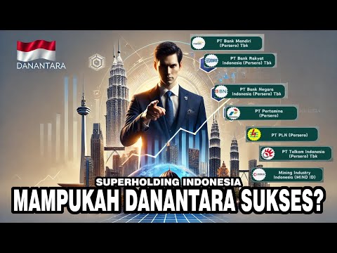 Ekonomi Baru Indonesia! Apa Itu Danantara? Bagaimana Danantara Bisa Mengubah Arah Ekonomi Indonesia?