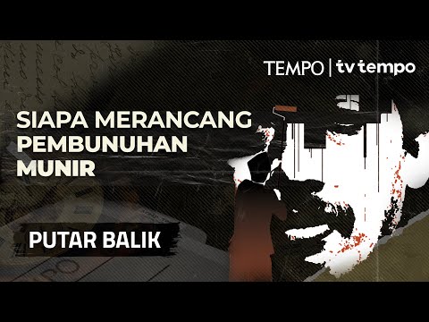 Jejak Intelijen dalam Pembunuhan Munir | PUTAR BALIK