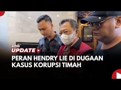 Hendry Lie Ditangkap di Bandara Soetta, Ini Perannya Dalam Dugaan Kasus Korupsi Timah