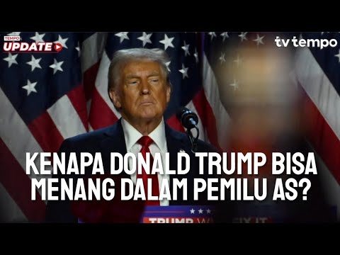 Tempo Explainer: Kenapa Donald Trump Bisa Menang dalam Pemilu AS?