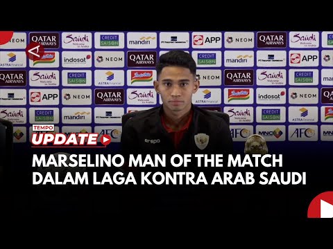 Marselino Ferdinan Jadi Pemain Terbaik saat Laga Timnas Indonesia dengan Arab Saudi