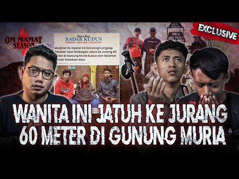 TERGELINCIR KE JURANG : ANTARA HIDUP & MATI DI PENDAKIAN GUNUNG MURIA #OMMAMAT