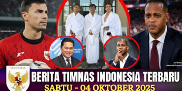 🔴 Berita Timnas ~ SABTU 04 OKTOBER 2025 ~ Timnas Indonesia Terbaru Hari Ini