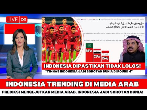 🔴GEMPAR!! Prediksi Mengejutkan Media Arab Soal Timnas Indonesia! Tekanan Besar Arab Saudi Di Round 4