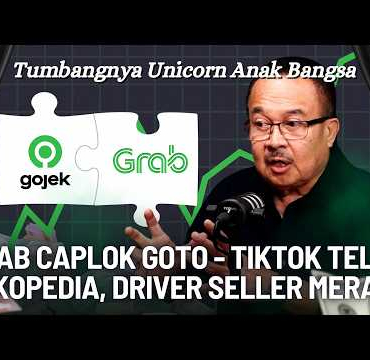 RHENALD KASALI UNGKAP MERGER GRAB DAN GOJEK RUNTUHNYA PERUSAHAAN DIGITAL KEBANGGAAN INDONESIA