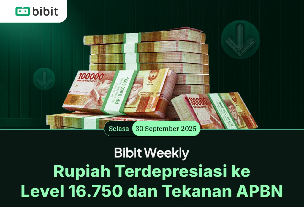 bibit-weekly-–-rupiah-terdepresiasi-ke-level-16.750-dan-tekanan-apbn