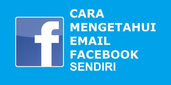 Cara Mengetahui Email Facebook