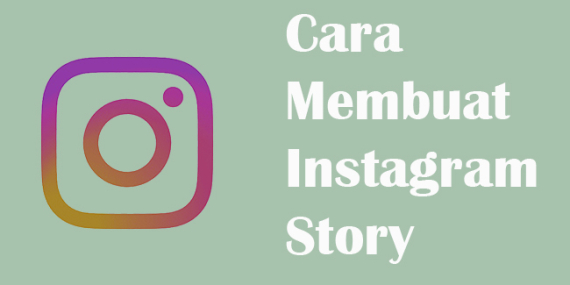 Cara Membuat Instagram Story
